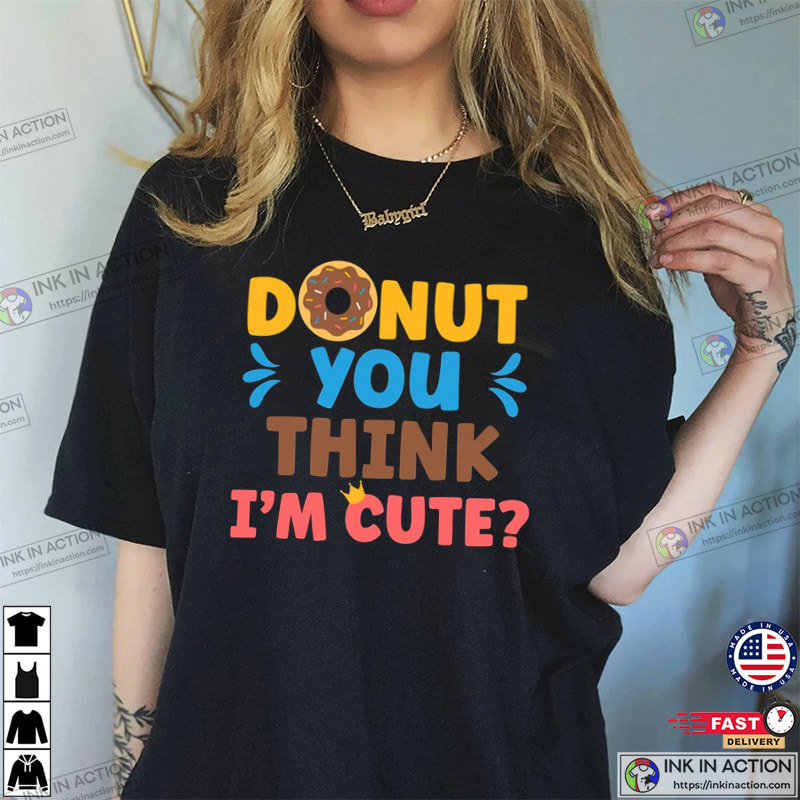 Donut You think I'm Cute, National Donut Day 2023