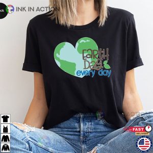 Earth Day Every Day Shirt save the earth Ink In Action