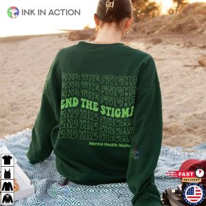 End The Stigma Mental Health Matters Shirts Ink In Action