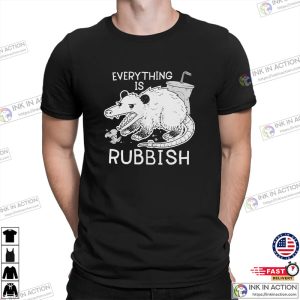 Everything Is Rubbish Cute Possum T-Shirt