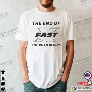Fast X The End Of The Road Begins T Shirt 1 Ink In Action