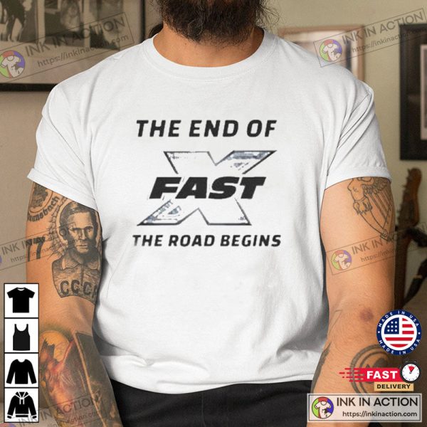 Fast And Furious X The End Of The Road Begins T-Shirt