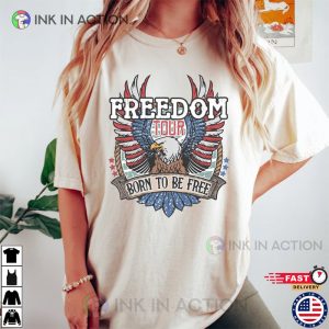 Freedom Tour Born To Be Free,  American Tour, Happy 4th Of July T-Shirts