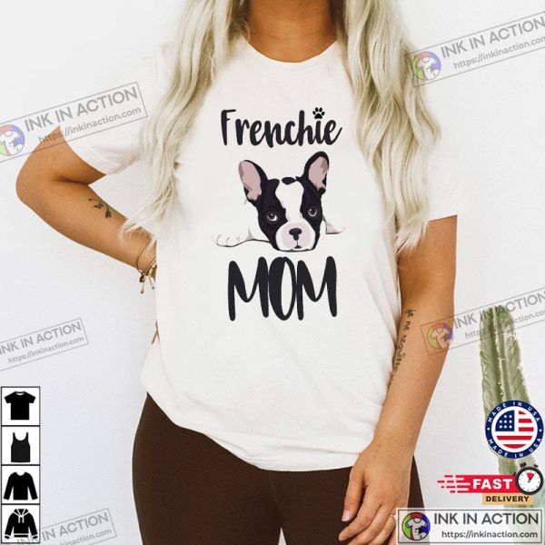 French Bulldog Mom T-shirt, Miniature French Bulldog