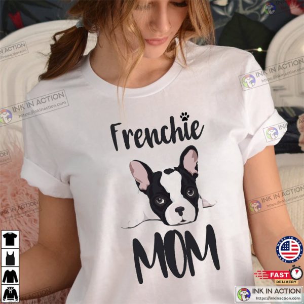 French Bulldog Mom T-shirt, Miniature French Bulldog