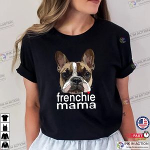Frenchie Mama French Bulldog dog mom shirt 2 Ink In Action