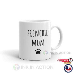 Frenchie Mom Witty Coffee Mugs, Frenchton Dog