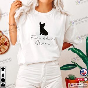 Frenchie mom cute french bulldog dog mom shirt 2 Ink In Action