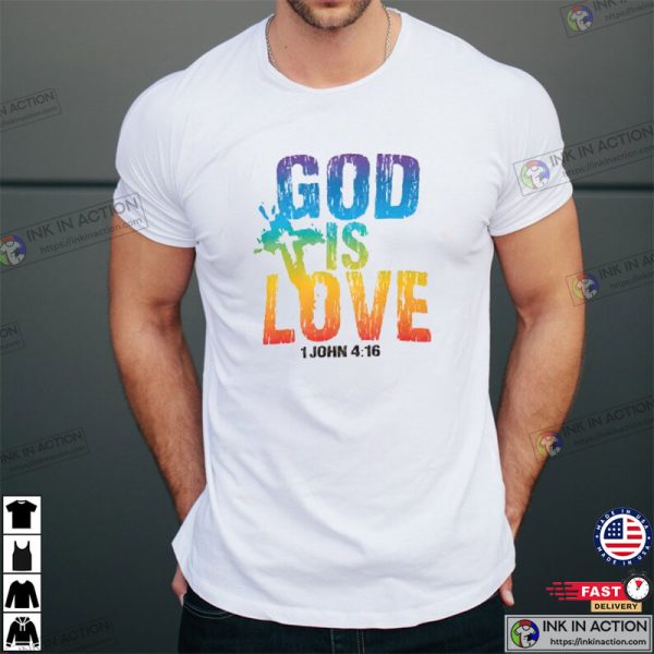 God Is Love 1 John 4 16 T-Shirt, Pride Month 2023