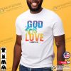 God Is Love 1 John 4 16 T-Shirt, Pride Month 2023