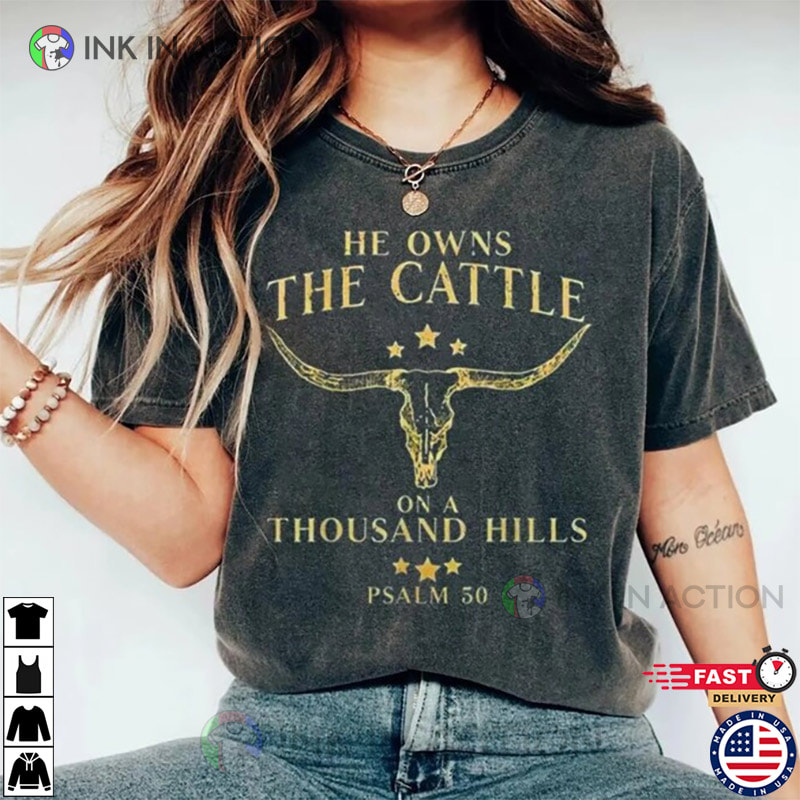 He Owns the Cattle On a Thousand Hills Graphic Tee, Psalm 50 Shirt