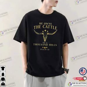 He Owns the Cattle On a Thousand Hills Graphic Tee psalm 50 Shirt Ink In Action