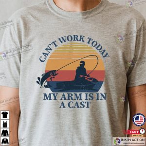 I Cant Work My Arm is in a Cast Funny Fishing Graphic Tee Ink In Action