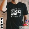 I Don’t Get Older I Level Up Shirt, Retro Gaming Shirt
