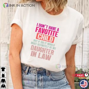 I Don’t Have A Favorite Child, Daughter-In-Law Shirt