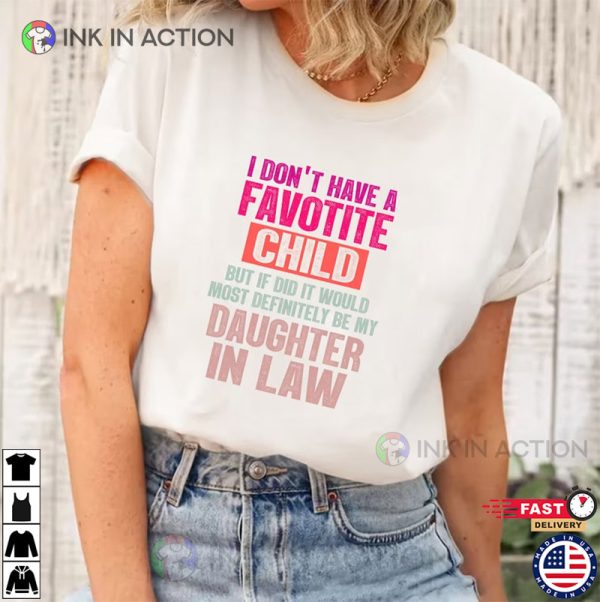 I Don’t Have A Favorite Child, Daughter-In-Law Shirt