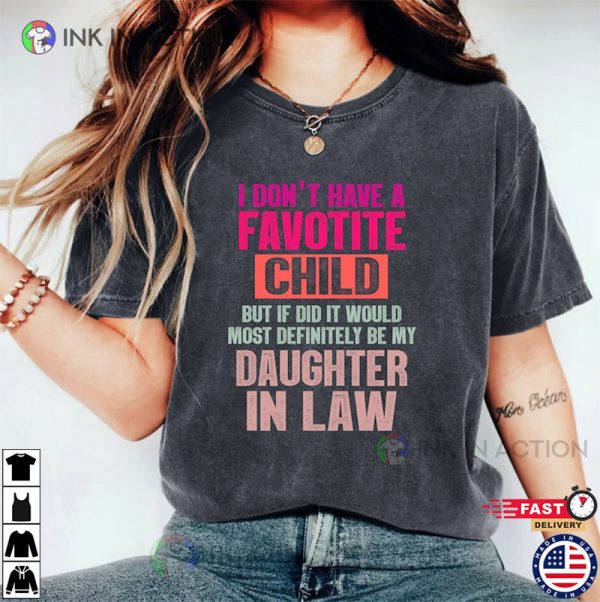 I Don’t Have A Favorite Child, Daughter-In-Law Shirt