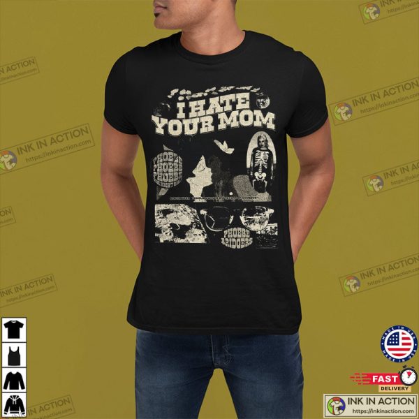 I Hate Your Mom Moon Song Phoebe Bridgers T-shirt