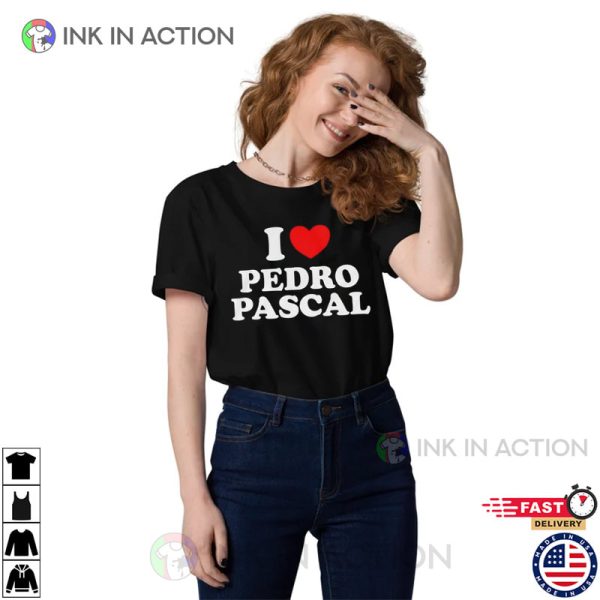 I Love Pedro Pascal Funny Last of Us Meme T-Shirt