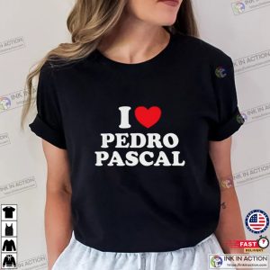 I Love Pedro Pascal Funny Last of Us Meme T Shirt 4 Ink In Action
