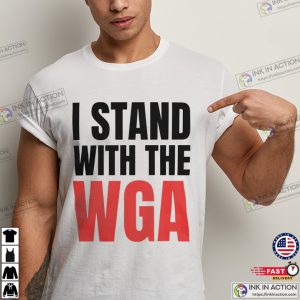 I Stand With The WGA Support The Writers Guild Of America T-Shirt