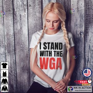I Stand With The WGA Support The Writers Guild Of America T-Shirt