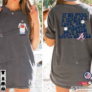 If We Were A Team Wallen ‘98 Braves Comfort Colors Shirt 2 Ink In Action