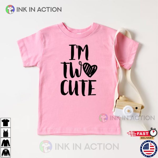 I’m Two Cute Heart 2nd Birthday Shirt, Birthday Gifts For Baby