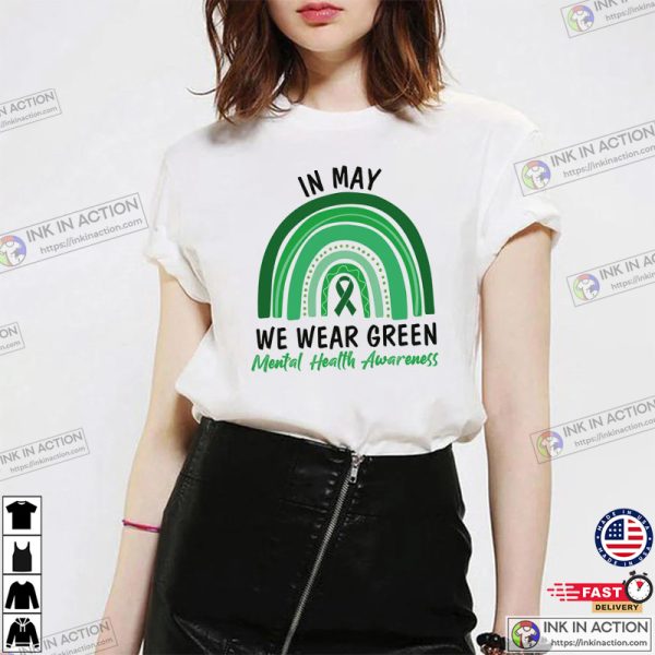 In May We Wear Green Mental Health Awareness Shirt, Anxiety Shirt