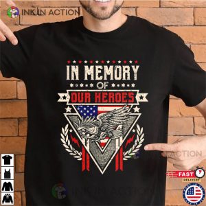 In Memory Of Our Heroes Memorial Day Shirt 3 Ink In Action
