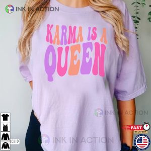 Karma Is A Queen, Taylor Swiftie Merch Shirt