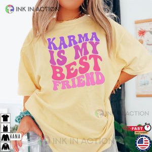 Karma is my Best Friend midnights taylor Shirt 36 Ink In Action