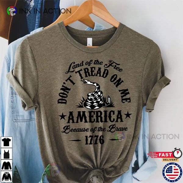 Land Of The Free Don’t Tread On Me America Because Of The Brave 1776, 4th Of July Family Matching Shirt