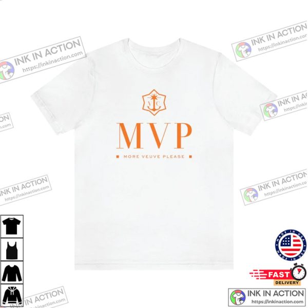 MVP More Veuve Please Tee