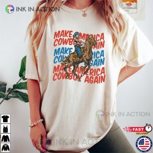 Make America Cowboy Again, Western 4th Of July Shirt,
