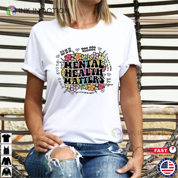 Mental Health Matters Shirt, Inspirational Shirts Women, Mental Health Awareness