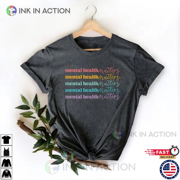 Mental Health Matters Shirt, Mental Health Awareness Shirt