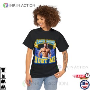 Mike OHearn Baby Dont Hurt Me Shirt 3 Ink In Action