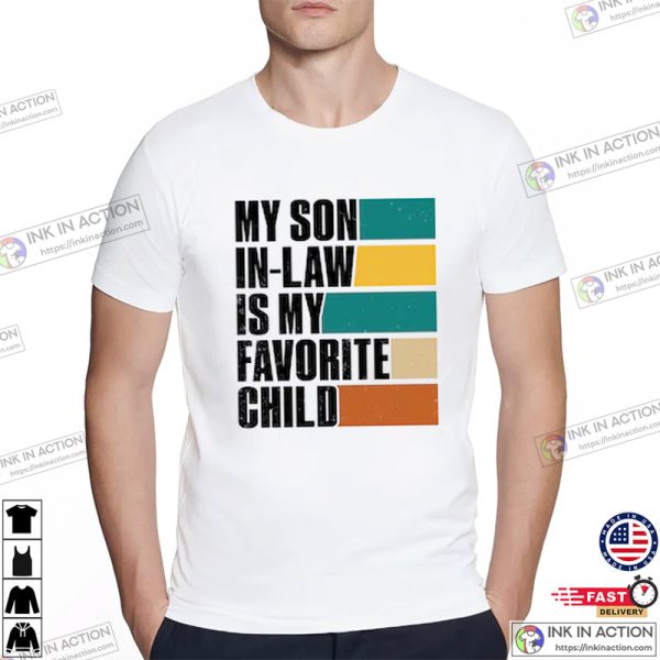 My Son In Law Is My Favorite Child, Funny Son Shirt