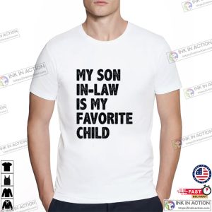 My Son in Law Is My Favorite Child Shirt, Gift For In Laws