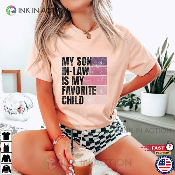 My Son In Law Is My Favorite Child Shirt, Mother in Law Tee