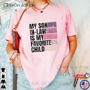 My Son In Law Is My Favorite Child Shirt, Mother in Law Tee
