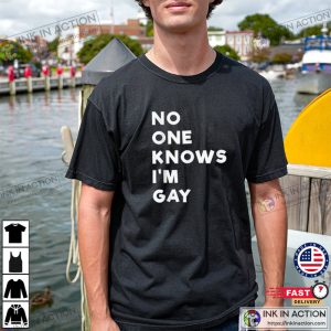 No One Knows Im Gay T Shirt pride month 2023 2 Ink In Action