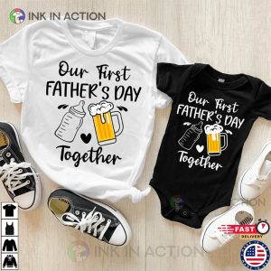 Our First Fathers Day Shirt father son matching outfits Ink In Action