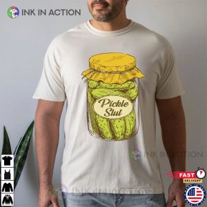 Pickle Slut Canned Pickles Shirt Pickle Lovers 1 Ink In Action