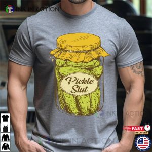 Pickle Slut Canned Pickles Shirt Pickle Lovers 3 Ink In Action