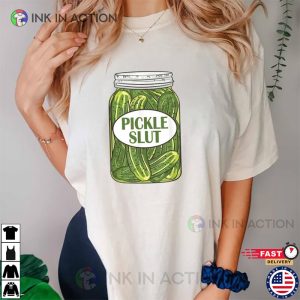 Pickle Slut, Canned Pickles Shirt, Retro Pickles Art