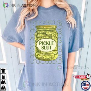 Pickle Slut Comfort Colors T shirt Vintage Canned Pickles 2 Ink In Action