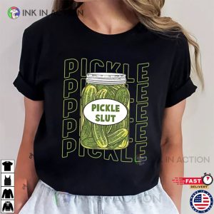 Pickle Slut Funny Who Loves Pickles T Shirt 2 Ink In Action