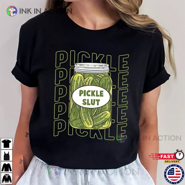 Pickle Slut Funny, Who Loves Pickles T-Shirt